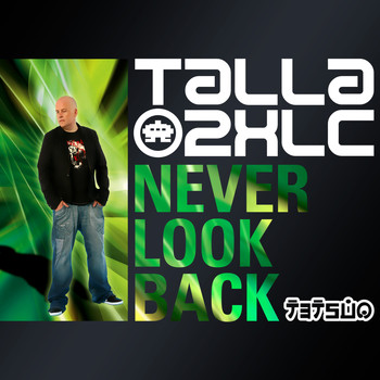 Talla 2XLC - Never Look Back (Club Mix)