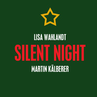 Lisa Wahlandt & Martin Kälberer - Silent Night