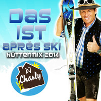 DJ Charly - Das ist Après Ski (Hüttenmix 2014)