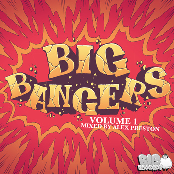 Various Artists - Big Bangers Vol. 1 (Mixed by Alex Preston)
