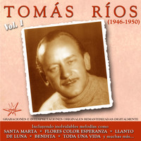 Tomás Ríos - Tomás Ríos, Vol. 1 (1946-1950) (Remastered)