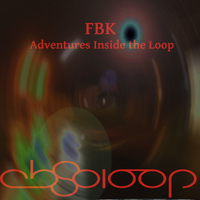 FBK - Adventures Inside The Loop, Vol. 1
