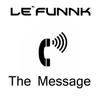 Le' Funnk - The Message