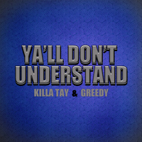 Killa Tay - Ya'll Don't Understand (Explicit)