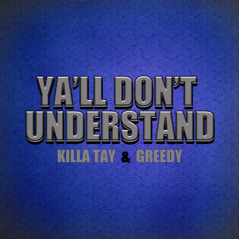 Killa Tay - Ya'll Don't Understand (Explicit)