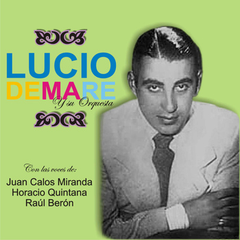 Lucio Demare - Lucio Demare y Su Orquesta
