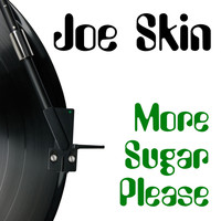 Joe Skin - More Sugar Please