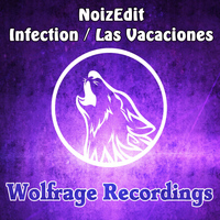 NoizEdit - Infection / Las Vacaciones EP