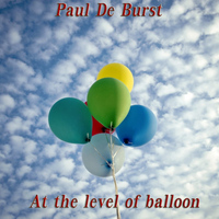 Paul De Burst - At The Level of Balloon
