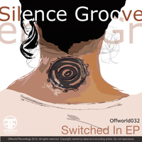 Silence Groove - Switched In Ep