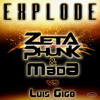 Zetaphunk, MADA, Luis Gigo - Explode