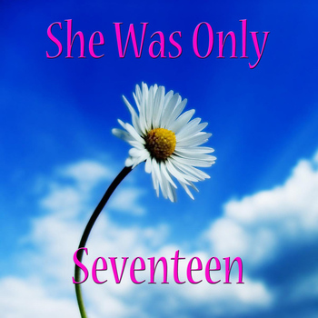 Various Artists - She Was Only Seventeen