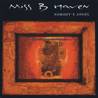 Miss B. Haven - Nobody's Angel