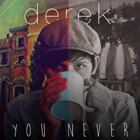 Derek - You Never