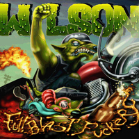 Wilson - Full Blast Fuckery (Explicit)