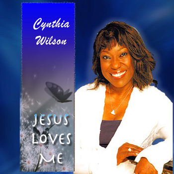 Cynthia Wilson - Jesus Love Me