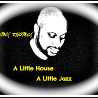 James Thomas - A Little House a Little Jazz