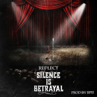 Reflect - Silence Is Betrayal