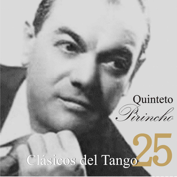 Quinteto Pirincho - 25 Clásicos del Tango