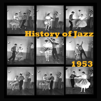 Various Artists - History of Jazz 1953