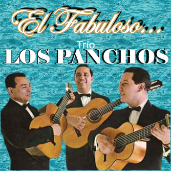 Trío Los Panchos - El Fabuloso...