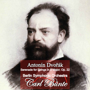 Carl Bünte - Antonín Dvořák: Serenade for Strings in E Major, Op. 22