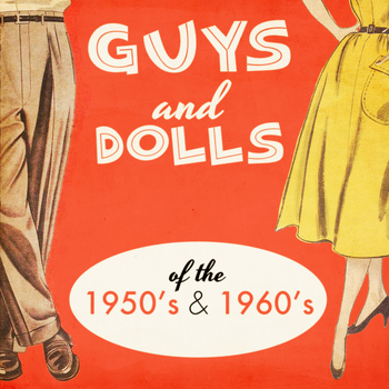 Various Artists - Guys and Dolls of the 1950's & 1960's