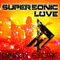 Dynasty Electric - Supersonic Love