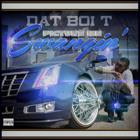 Dat Boi T - Picture Me Swangin’