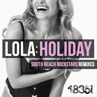 Lola - Holiday (South Beach Rockstars Remixes)
