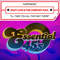 Rudy Love & The Company Soul - Happiness / I'll Take You All the Way There (Digital 45)