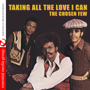 The Chosen Few - Taking All the Love I Can (Digitally Remastered)