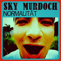 Sky Murdoch - Normalität (Explicit)
