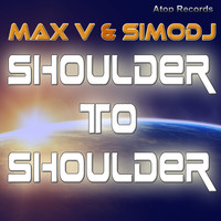 Max V. & Simodj - Shoulder to Shoulder
