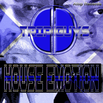 Trip Guys - House Emotion