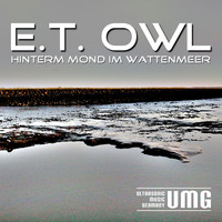 E.T.Owl - Hinterm Mond im Wattenmeer