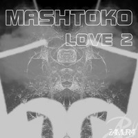 Mashtoko - Love 2