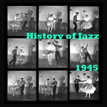 Various Artists - History of Jazz 1945