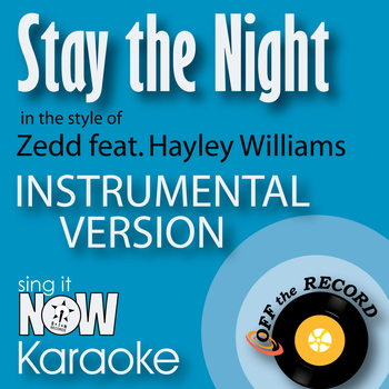 Off The Record Instrumentals - Stay the Night (In the Style of Zedd feat. Hayley Williams of Paramore) [Instrumental Karaoke Version]