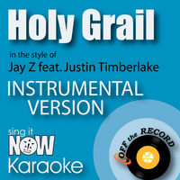Off The Record Instrumentals - Holy Grail (In the Style of Jay Z feat. Justin Timberlake) [Instrumental Karaoke Version]
