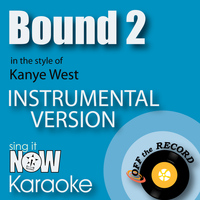 Off The Record Instrumentals - Bound 2 (In the Style of Kanye West) [Instrumental Karaoke Version]