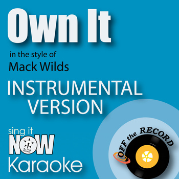 Off The Record Instrumentals - Own It (In the Style of Mack Wilds) [Instrumental Karaoke Version]