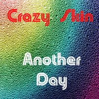 Crazy Skin - Another Day