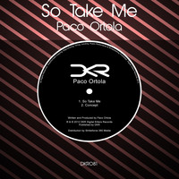 Paco Ortola - So Take Me
