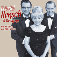 Friedel Hensch & die Cyprys - Die Hits der goldenen 50er