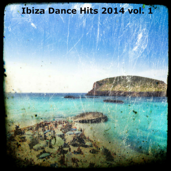 Various Artists - Ibiza Dance Hits 2014, Vol. 1 (Explicit)