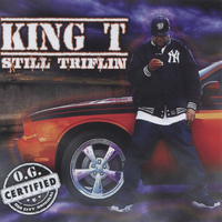 King T - Still Triflin (Explicit)