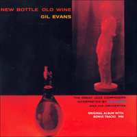 Gil Evans And His Orchestra - New Bottle Old Wine (Original Album Plus Bonus Tracks 1958)