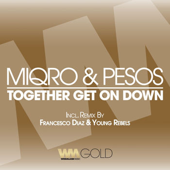 Miqro, Pesos - Together Get On Down