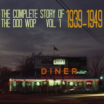 Various Artists - The Complete Story of Doo Wop, Vol. 1, 1939 - 1949